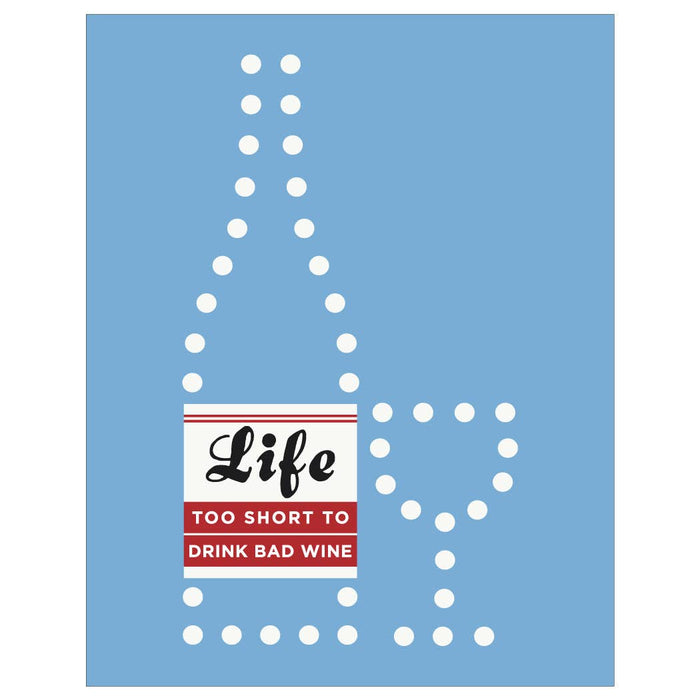 5'' x 7'' Life Is Too Short to Drink Cheap Wine Greeting Card