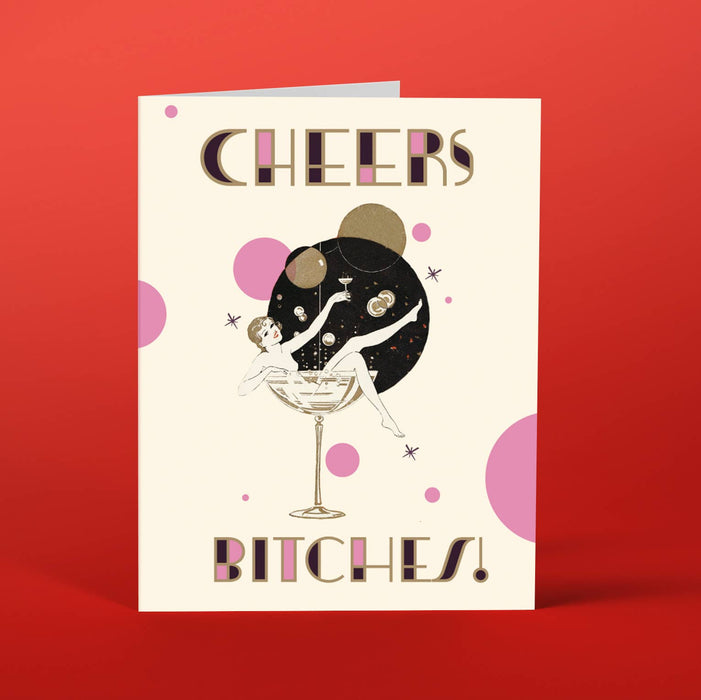 CHEERS bitches!