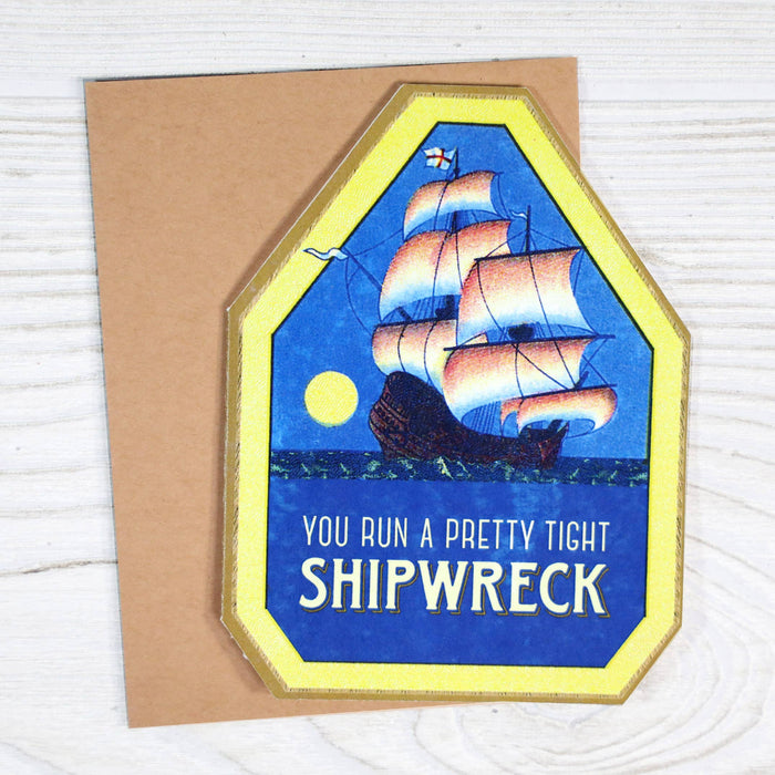 You Run a Pretty Tight Shipwreck - Funny Manager Card